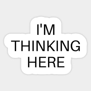 I'm thinking here Sticker